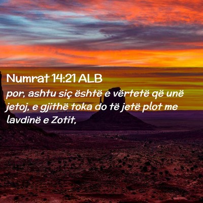 Picture 02 - Numrat 14:21 ALB - por, ashtu siç është e vërtetë që unë - Bible Verse Picture