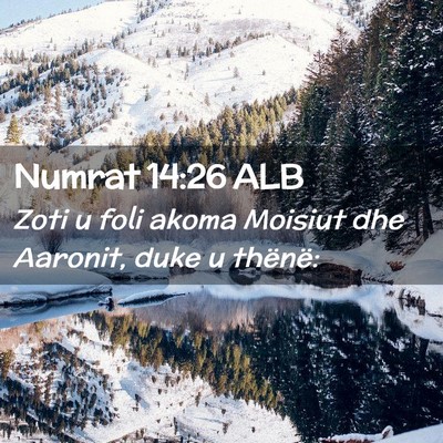 Picture 02 - Numrat 14:26 ALB - Zoti u foli akoma Moisiut dhe Aaronit, duke u - Bible Verse Picture