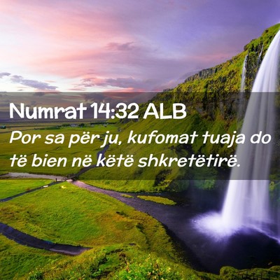 Picture 02 - Numrat 14:32 ALB - Por sa për ju, kufomat tuaja do të bien në - Bible Verse Picture