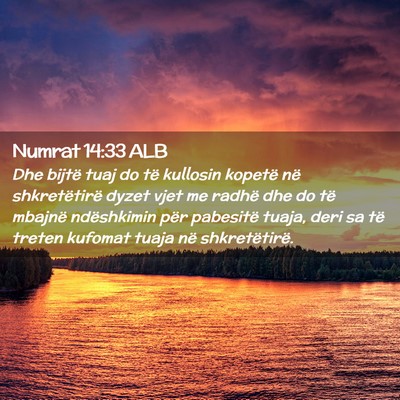 Picture 02 - Numrat 14:33 ALB - Dhe bijtë tuaj do të kullosin kopetë në - Bible Verse Picture