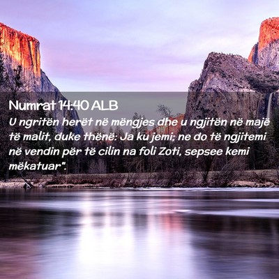 Picture 02 - Numrat 14:40 ALB - U ngritën herët në mëngjes dhe u ngjitën në - Bible Verse Picture