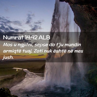 Picture 02 - Numrat 14:42 ALB - Mos u ngjitni, sepse do t’ju mundin armiqtë - Bible Verse Picture