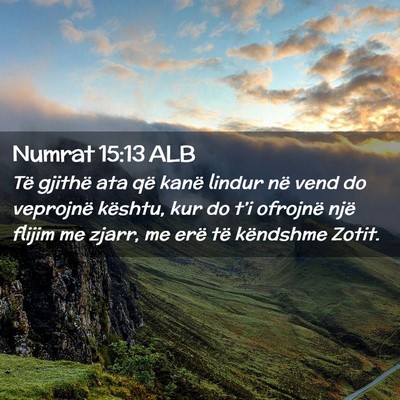 Picture 02 - Numrat 15:13 ALB - Të gjithë ata që kanë lindur në vend do - Bible Verse Picture