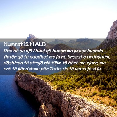 Picture 02 - Numrat 15:14 ALB - Dhe në se një i huaj që banon me ju ose kushdo - Bible Verse Picture