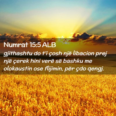 Picture 02 - Numrat 15:5 ALB - gjithashtu do t’i çosh një libacion prej një - Bible Verse Picture