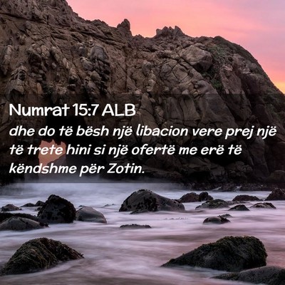 Picture 02 - Numrat 15:7 ALB - dhe do të bësh një libacion vere prej një të - Bible Verse Picture