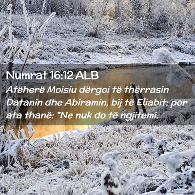 Picture 02 - Numrat 16:12 ALB - Atëherë Moisiu dërgoi të thërrasin Datanin - Bible Verse Picture