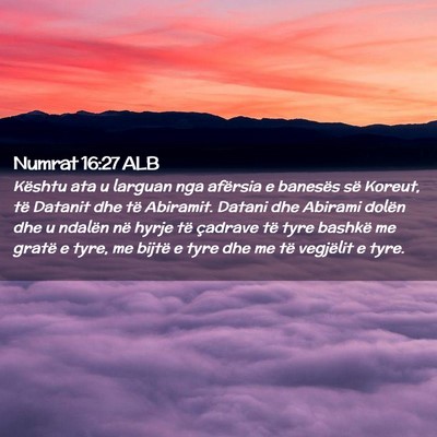 Picture 02 - Numrat 16:27 ALB - Kështu ata u larguan nga afërsia e banesës së - Bible Verse Picture