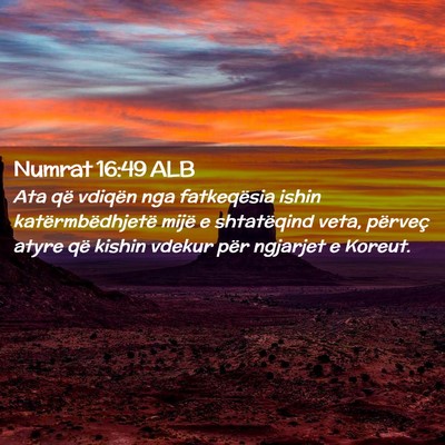 Picture 02 - Numrat 16:49 ALB - Ata që vdiqën nga fatkeqësia ishin - Bible Verse Picture