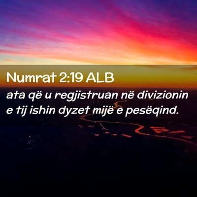 Picture 02 - Numrat 2:19 ALB - ata që u regjistruan në divizionin e tij ishin - Bible Verse Picture