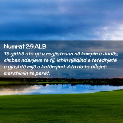 Picture 02 - Numrat 2:9 ALB - Të gjithë ata që u regjistruan në kampin e - Bible Verse Picture
