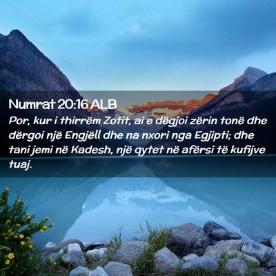 Picture 02 - Numrat 20:16 ALB - Por, kur i thirrëm Zotit, ai e dëgjoi zërin - Bible Verse Picture