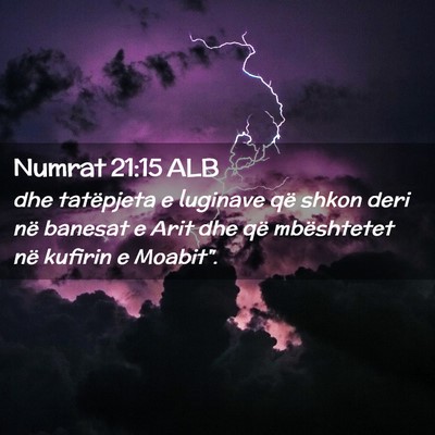 Picture 02 - Numrat 21:15 ALB - dhe tatëpjeta e luginave që shkon deri në - Bible Verse Picture