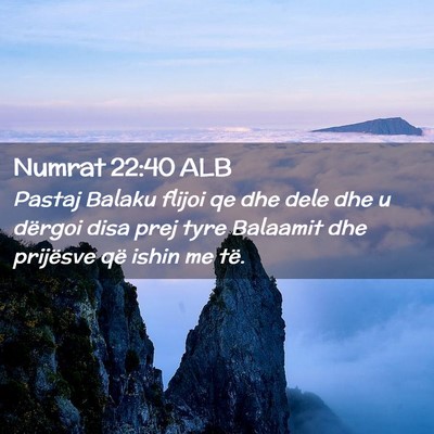 Picture 02 - Numrat 22:40 ALB - Pastaj Balaku flijoi qe dhe dele dhe u dërgoi - Bible Verse Picture