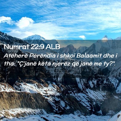 Picture 02 - Numrat 22:9 ALB - Atëherë Perëndia i shkoi Balaamit dhe i tha: - Bible Verse Picture