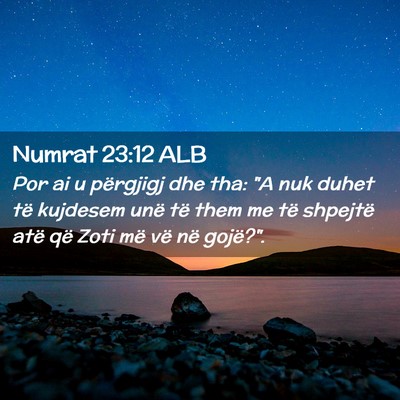 Picture 02 - Numrat 23:12 ALB - Por ai u përgjigj dhe tha: 