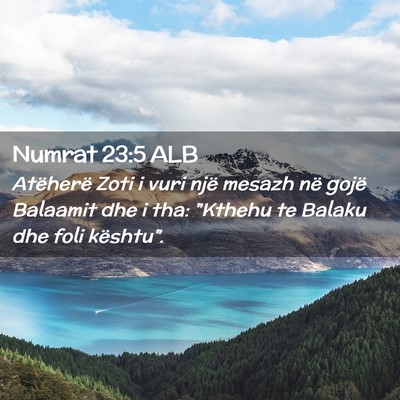 Picture 02 - Numrat 23:5 ALB - Atëherë Zoti i vuri një mesazh në gojë - Bible Verse Picture