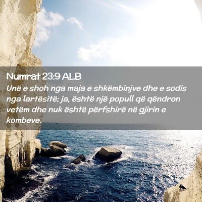 Picture 02 - Numrat 23:9 ALB - Unë e shoh nga maja e shkëmbinjve dhe e sodis - Bible Verse Picture