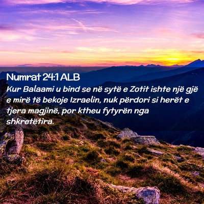 Picture 02 - Numrat 24:1 ALB - Kur Balaami u bind se në sytë e Zotit ishte - Bible Verse Picture