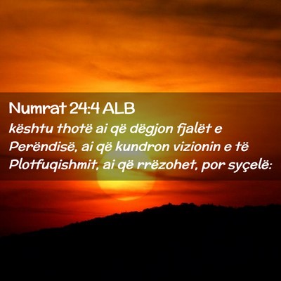 Picture 02 - Numrat 24:4 ALB - kështu thotë ai që dëgjon fjalët e - Bible Verse Picture