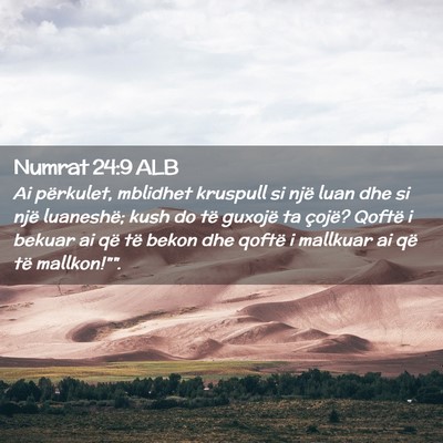 Picture 02 - Numrat 24:9 ALB - Ai përkulet, mblidhet kruspull si një luan dhe - Bible Verse Picture