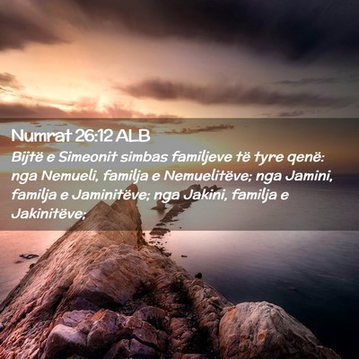 Picture 02 - Numrat 26:12 ALB - Bijtë e Simeonit simbas familjeve të tyre - Bible Verse Picture
