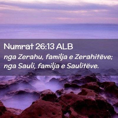Picture 02 - Numrat 26:13 ALB - nga Zerahu, familja e Zerahitëve; nga Sauli, - Bible Verse Picture