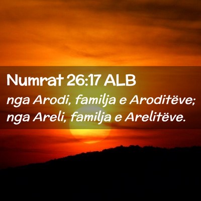 Picture 02 - Numrat 26:17 ALB - nga Arodi, familja e Aroditëve; nga Areli, - Bible Verse Picture