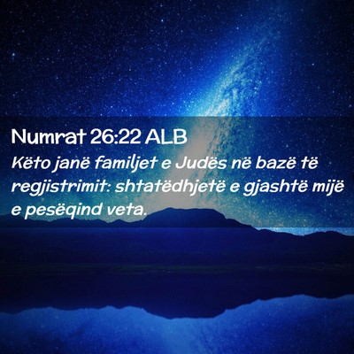 Picture 02 - Numrat 26:22 ALB - Këto janë familjet e Judës në bazë të - Bible Verse Picture