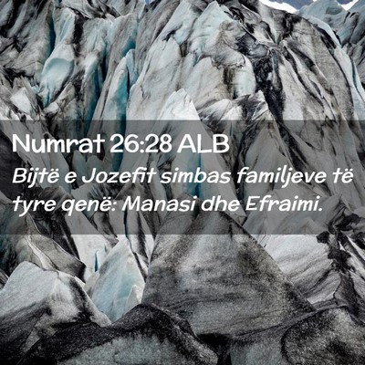 Picture 02 - Numrat 26:28 ALB - Bijtë e Jozefit simbas familjeve të tyre qenë: - Bible Verse Picture