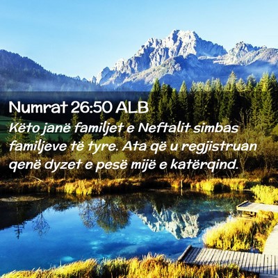 Picture 02 - Numrat 26:50 ALB - Këto janë familjet e Neftalit simbas familjeve - Bible Verse Picture