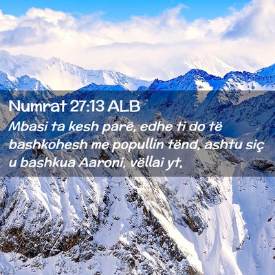 Picture 02 - Numrat 27:13 ALB - Mbasi ta kesh parë, edhe ti do të bashkohesh me - Bible Verse Picture