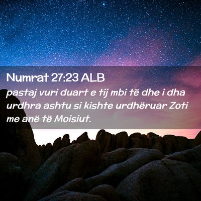 Picture 02 - Numrat 27:23 ALB - pastaj vuri duart e tij mbi të dhe i dha urdhra - Bible Verse Picture