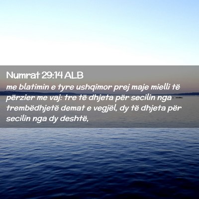 Picture 02 - Numrat 29:14 ALB - me blatimin e tyre ushqimor prej maje mielli të - Bible Verse Picture