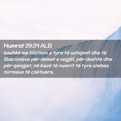 Picture 02 - Numrat 29:24 ALB - bashkë me blatimin e tyre të ushqimit dhe të - Bible Verse Picture