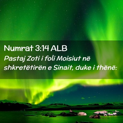 Picture 02 - Numrat 3:14 ALB - Pastaj Zoti i foli Moisiut në shkretëtirën e - Bible Verse Picture
