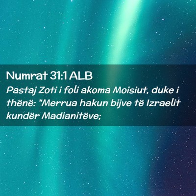 Picture 02 - Numrat 31:1 ALB - Pastaj Zoti i foli akoma Moisiut, duke i thënë: - Bible Verse Picture