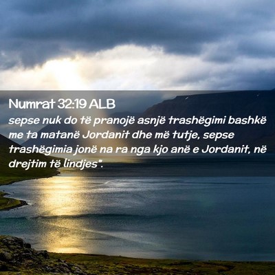Picture 02 - Numrat 32:19 ALB - sepse nuk do të pranojë asnjë trashëgimi - Bible Verse Picture