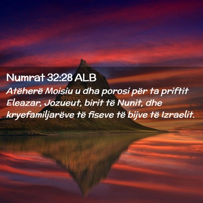 Picture 02 - Numrat 32:28 ALB - Atëherë Moisiu u dha porosi për ta priftit - Bible Verse Picture