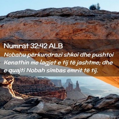 Picture 02 - Numrat 32:42 ALB - Nobahu përkundrazi shkoi dhe pushtoi Kenathin me - Bible Verse Picture