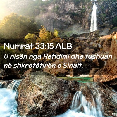 Picture 02 - Numrat 33:15 ALB - U nisën nga Refidimi dhe fushuan në - Bible Verse Picture