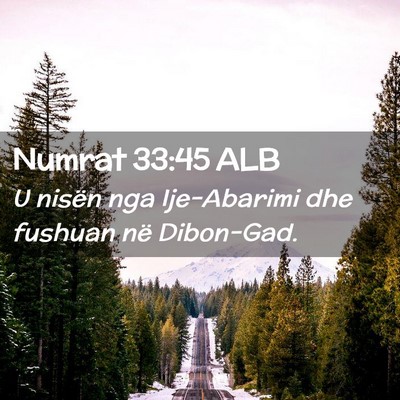 Picture 02 - Numrat 33:45 ALB - U nisën nga Ije-Abarimi dhe fushuan në - Bible Verse Picture