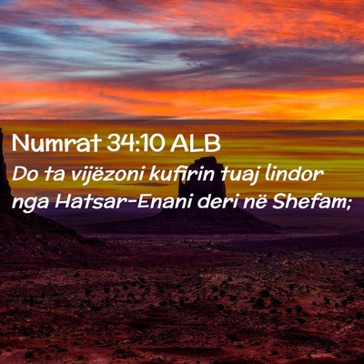 Picture 02 - Numrat 34:10 ALB - Do ta vijëzoni kufirin tuaj lindor nga - Bible Verse Picture