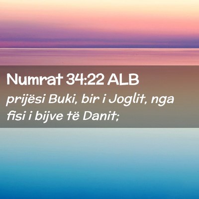 Picture 02 - Numrat 34:22 ALB - prijësi Buki, bir i Joglit, nga fisi i bijve të - Bible Verse Picture