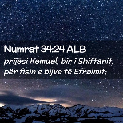 Picture 02 - Numrat 34:24 ALB - prijësi Kemuel, bir i Shiftanit, për fisin e - Bible Verse Picture