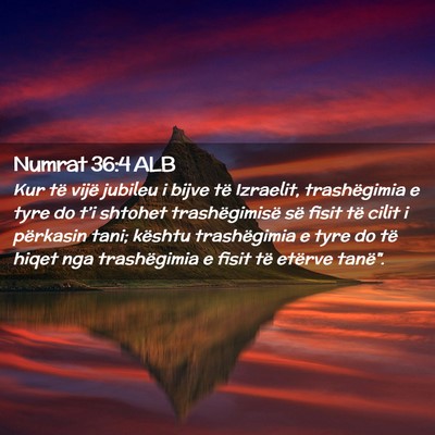 Picture 02 - Numrat 36:4 ALB - Kur të vijë jubileu i bijve të Izraelit, - Bible Verse Picture