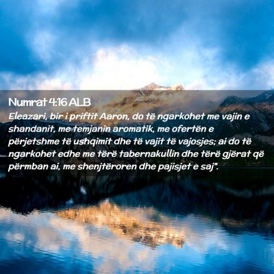 Picture 02 - Numrat 4:16 ALB - Eleazari, bir i priftit Aaron, do të ngarkohet - Bible Verse Picture