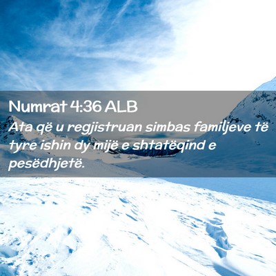 Picture 02 - Numrat 4:36 ALB - Ata që u regjistruan simbas familjeve të tyre - Bible Verse Picture