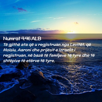Picture 02 - Numrat 4:46 ALB - Të gjithë ata që u regjistruan nga Levitët, - Bible Verse Picture