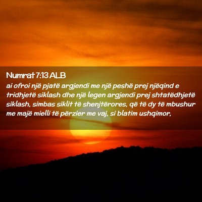 Picture 02 - Numrat 7:13 ALB - ai ofroi një pjatë argjendi me një peshë prej - Bible Verse Picture